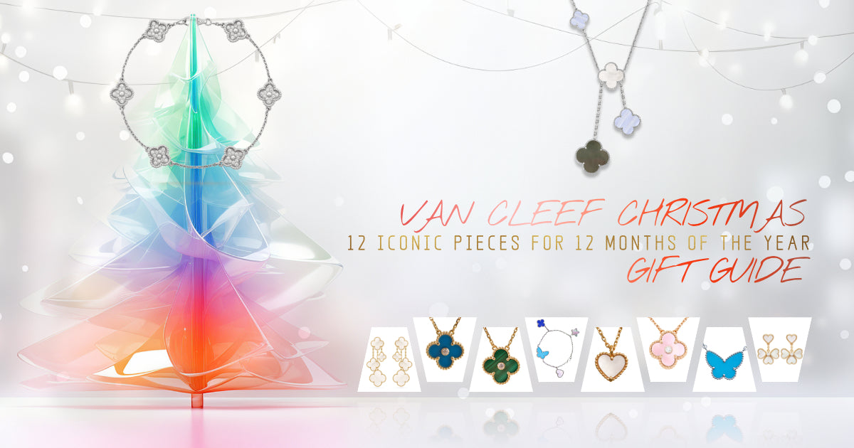 Van Cleef Christmas Gift Guide: 12 Iconic Pieces for 12 Months of