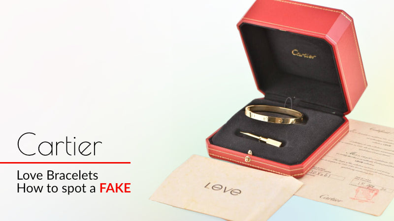 Cartier Love Bracelets, How to spot a fake – Dandelion Antiques