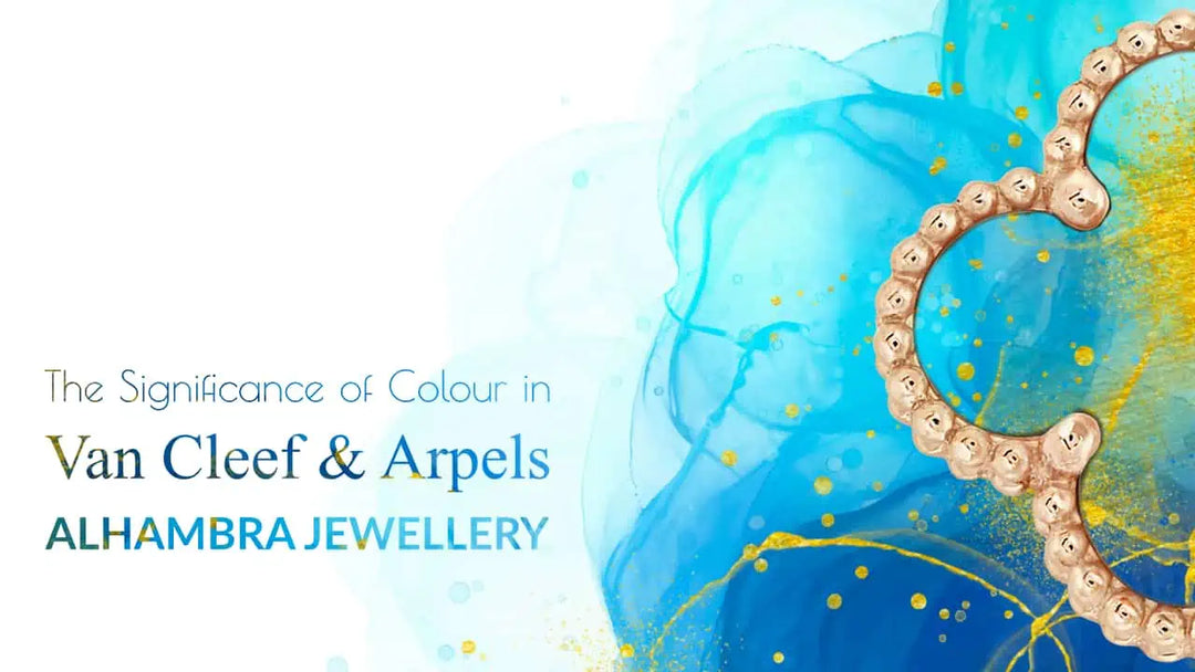 The Significance of Colour in Van Cleef &amp; Arpels Alhambra Jewellery